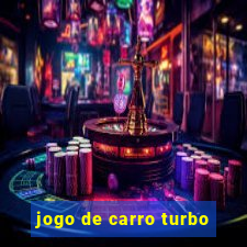 jogo de carro turbo